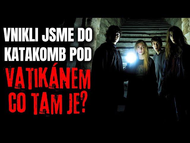 Vnikli jsme do katakomb pod Vatikánem - Creepypasta [CZ]