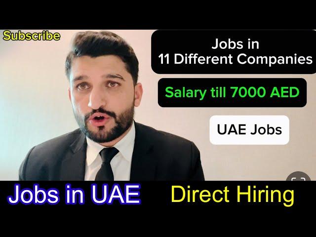 Jobs in UAE | Salary Up to 7000 AED | latest Dubai jobs | 11 different Companies Hiring | Farhan Abb