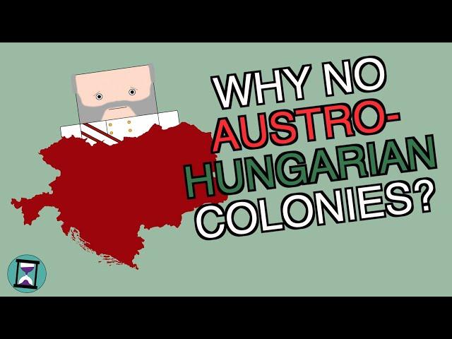 Why didn't Austria-Hungary have any overseas colonies? (Short Animated Documentary)