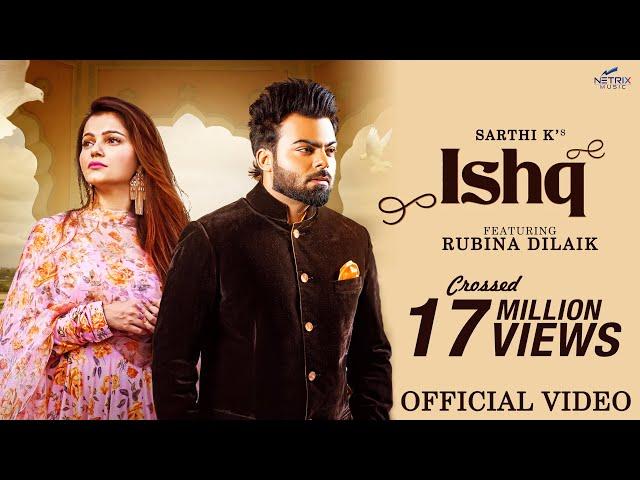 ISHQ (Official Video) RUBINA DILAIK | SARTHI K | New Punjabi Song 2022 | Netrix Music