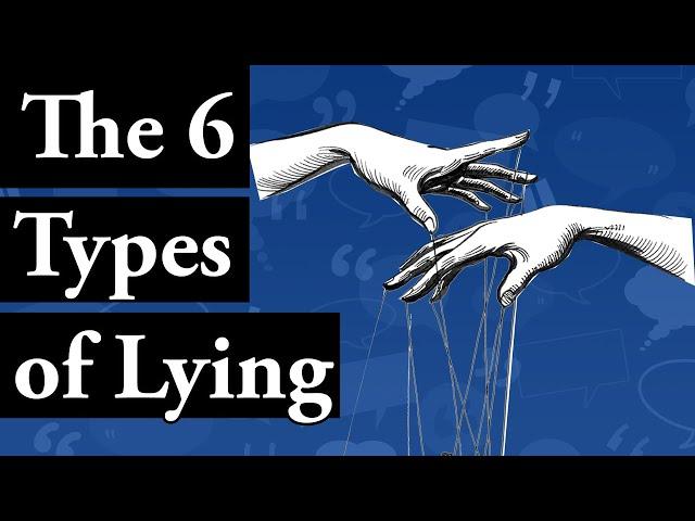 The 6 Types of Lying