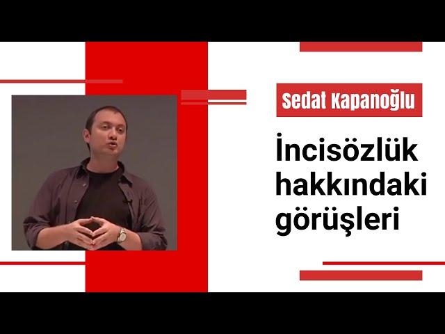 Ekşi Sözlük kurucusu Sedat Kapanoğlu'nun İnci Sözlük hakkındaki görüşleri