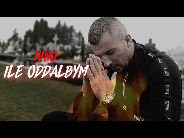 NINO - Ile Oddałbym