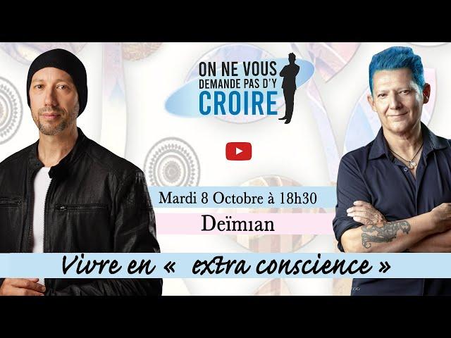 DEÏMIAN :  Vivre en «  extra conscience »