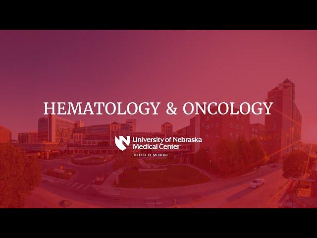 UNMC's Oncology and Hematology Fellowship Program