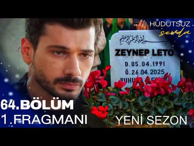 Hudutsuz Sevda 64. Bölüm 1. Fragman | “ Zeynep Öldü ! “ YENİ SEZON