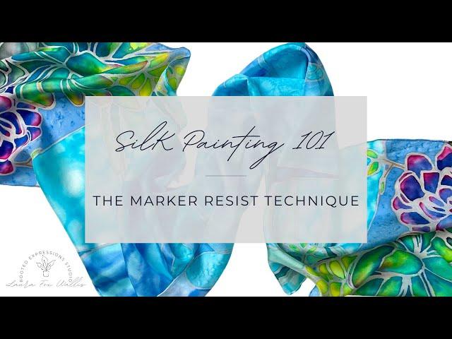 Inside Silk Painting 101: The Marker Resist Technique