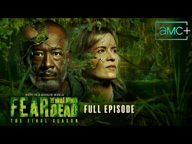 Fear The Walking Dead | Final Season Premiere Full Episode: 'Remember What They Took from You'