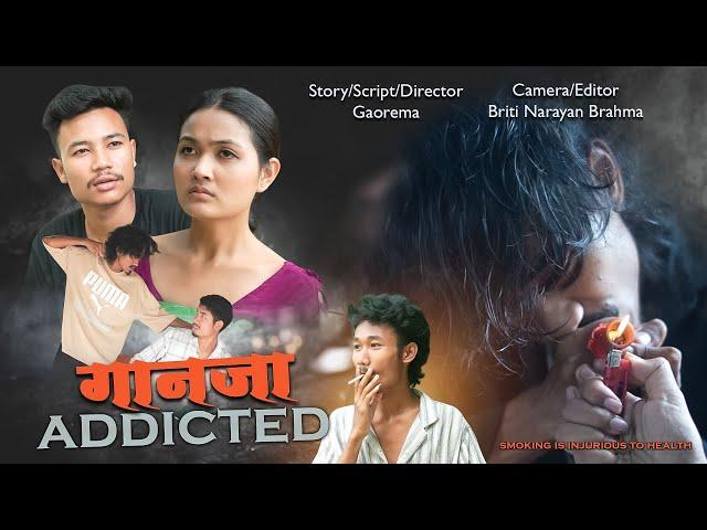 GANJA ADDICTED || A Bodo Social short film || Briti Brahma | #bodo_short_movie