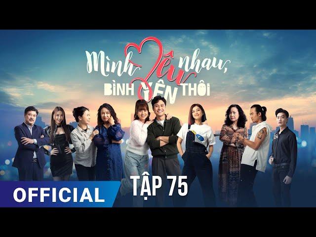 Mình Yêu Nhau, Bình Yên Thôi Tập 75 | Phim truyền hình VTV3 hay nhất 2024 | Full HD | SK Pictures