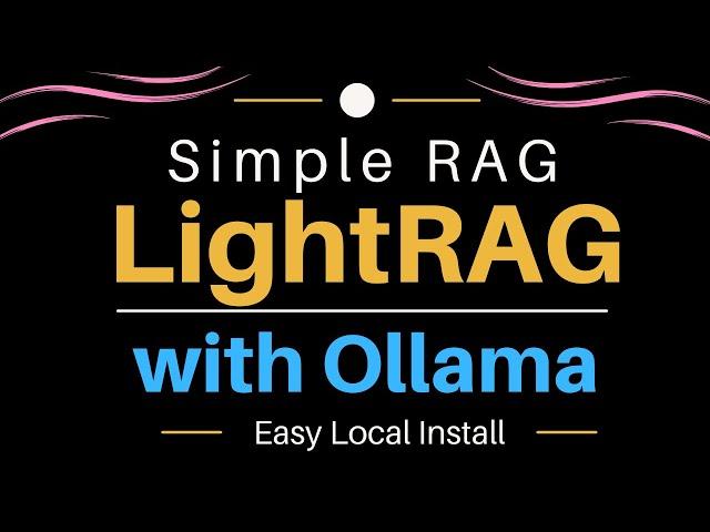 LightRAG with Ollama - Simple and Fast RAG - Install Locally