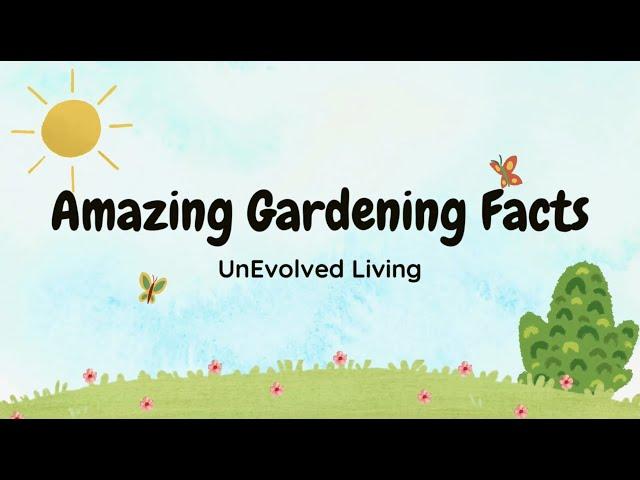 Amazing Gardening Facts