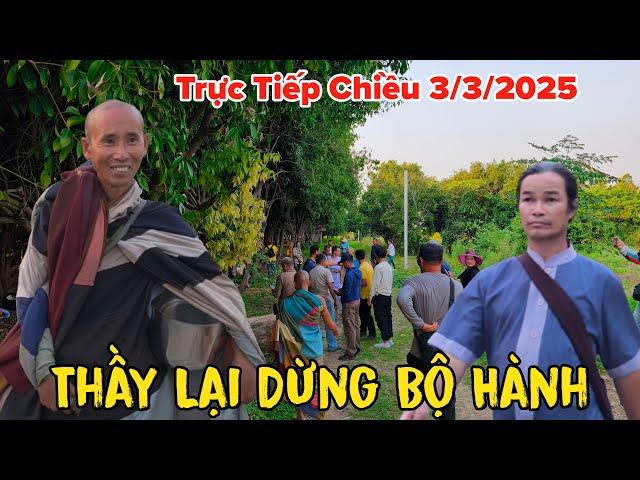 Thầy Minh Tuệ Dừng Bộ Hành Trực Tiếp Chiều 3/3/2025