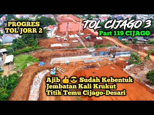 PROGRES TOL JORR 2 TITIK TEMU CIJAGO 3 DAN TOL DESARI TERBARU