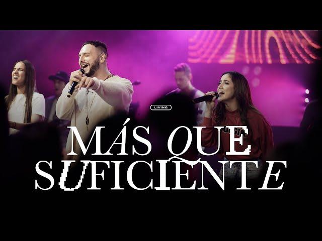 LIVING - Más Que Suficiente (Videoclip Oficial)