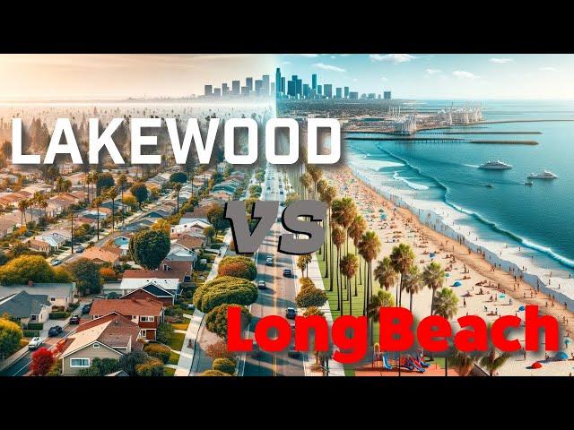 Long Beach vs Lakewood: The Ultimate Comparison