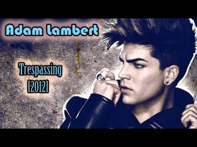 Adam Lambert - Trespassing