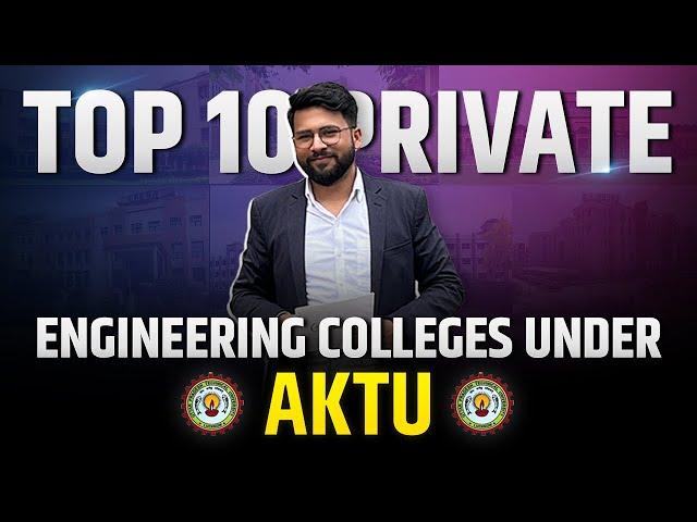 Top 10 Private Engineering Colleges Under AKTU | Best UPTU College | UPSEE | JEE Mains 2023