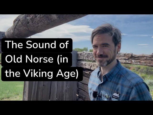 What Old Norse sounded like (in the Viking Age)