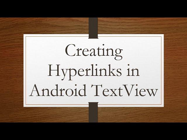 Creating Hyperlinks in Android TextView