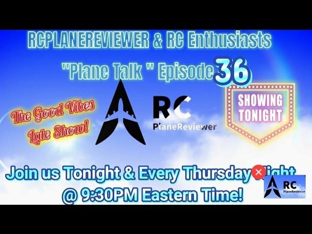 Rcplanereviewer R/C Enthusiasts Community "Plane Talk" Episode 36