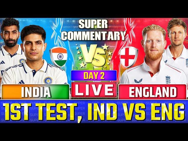 Live: India vs England, 1st Test - Live Score & Commentary | IND vs ENG Live | Day 2 Ind vs Eng |