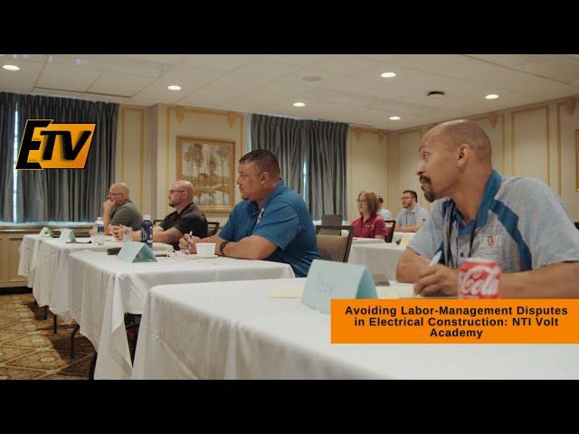 Avoiding Labor-Management Disputes in Electrical Construction: NTI Volt Academy