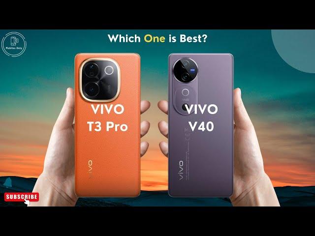 VIVO T3 Pro 5G Vs VIVO V40 | Full Comparison 