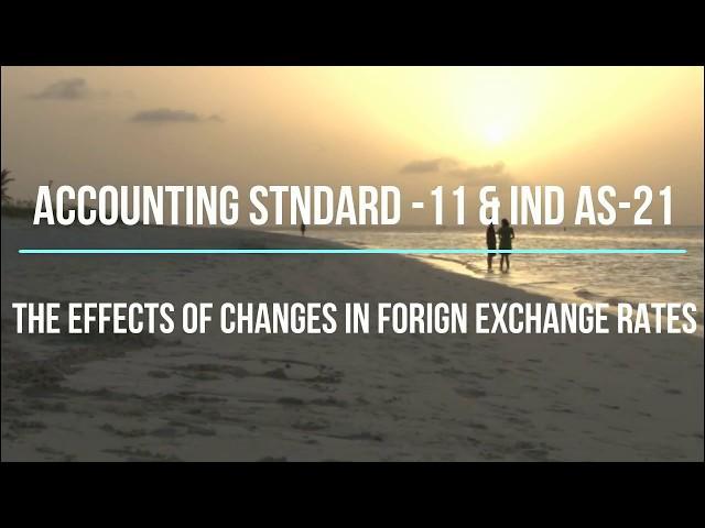 Accounting Standard 11 & IND AS-21