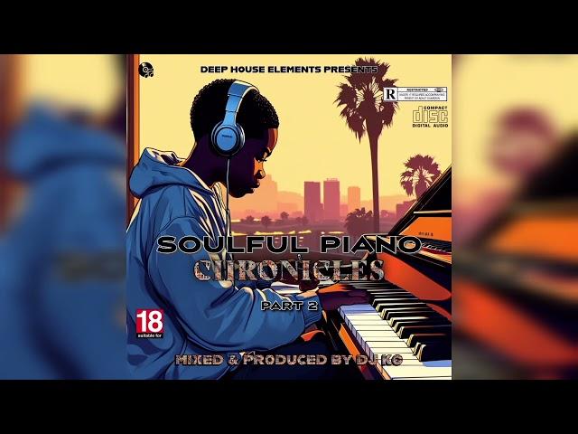 Soulful Piano Chronicles Part. 2 (Birthday Mix)