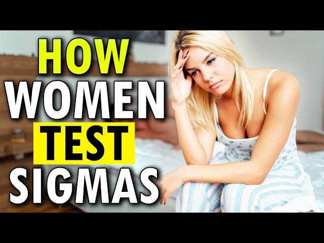 7 Hidden Tests Women Use with Sigma Males