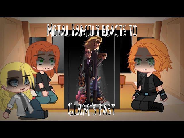 || Metal Family react to Glam’s Past || GCRV || Metal Family ||