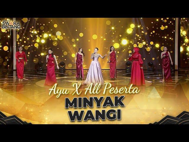 Ayu Ting Ting X All Peserta - Minyak Wangi | KONTES SWARA BINTANG 2024