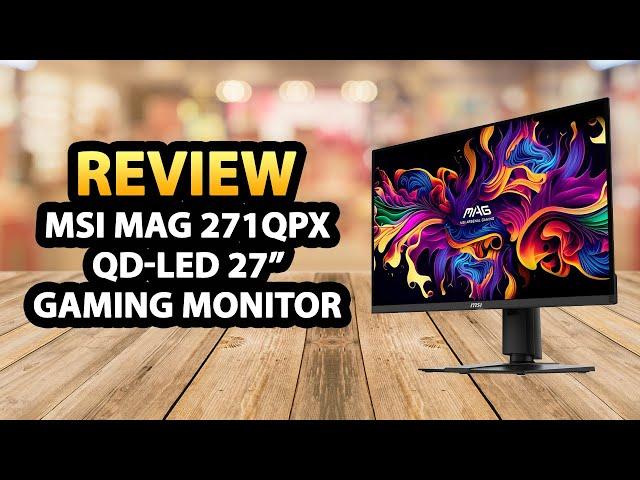 MSI MAG 271QPX QD-OLED 27 Inch Gaming Monitor  Review