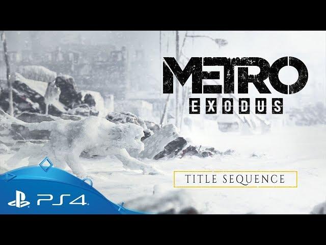 Metro Exodus | Title Sequence | PS4