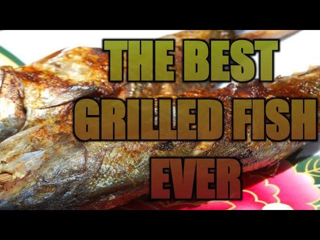 THE BEST GRILLED FISH EVER