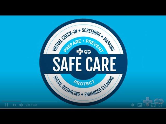 Our Safe Care Promise: Your health and safety is our highest priority