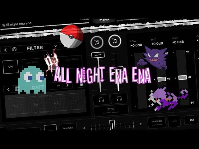 DJ ALL NIGHT ENA ENA(SLOW REVERB)