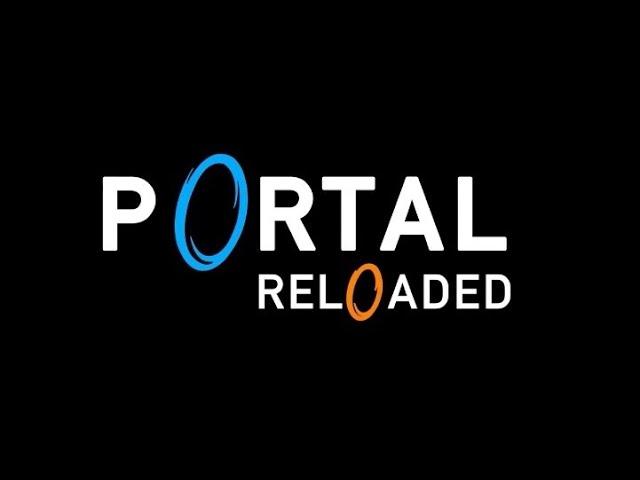 PORTAL RELOADED ПОЛНОЕ ПРОХОЖДЕНИЕ