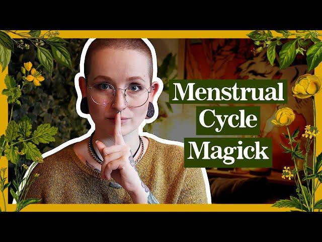 How to use your Menstrual Cycle in Magick