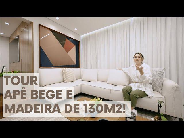 TOUR| AQUELE DO APÊ COM BEGE E MADEIRA DE 130m2!