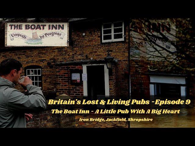 Episode 9 - The Boat Inn - A Little Pub With A Big Heart #Ironbridge, #Shropshire