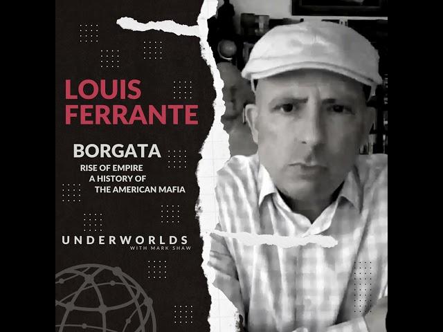 Borgata: Rise of Empire: A History of the American Mafia - Louis Ferrante - Underworlds with Mark...