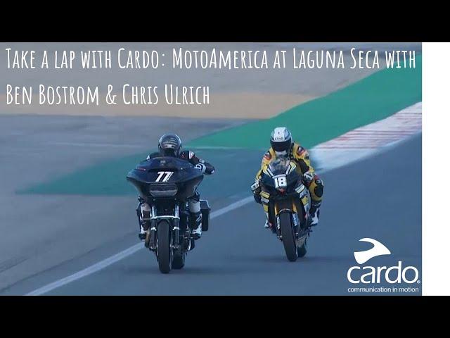 Take a lap with Cardo: MotoAmerica at Laguna Seca with Ben Bostrom & Chris Ulrich