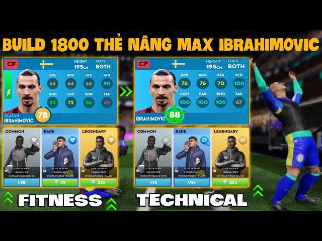 DLS 24 | Nâng max IBRAHIMOVIC 78 SHO 100 | Build 1800 thẻ nâng cấp đơn giản