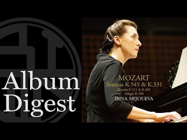 Irina Mejoueva - MOZART: Sonatas K. 545 & K. 331, etc【BIJIN CLASSICAL Digest!】