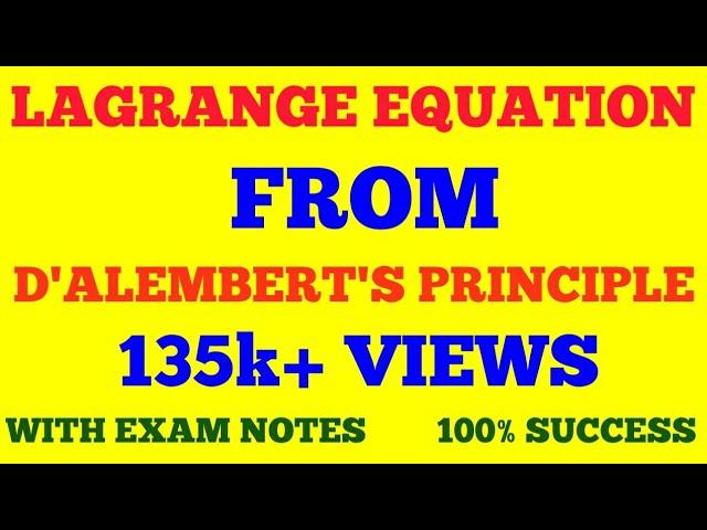 LAGRANGE EQUATION FROM D'ALEMBERT'S PRINCIPLE || CLASSICAL MECHANICS || WITH EXAM NOTES ||