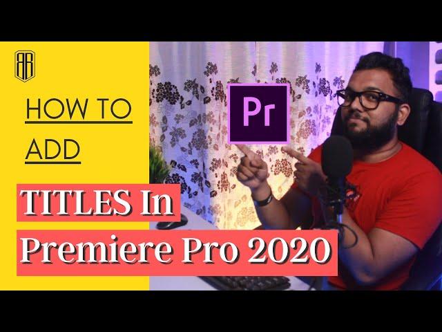 How To Add Titles In Premiere Pro CC 2020 | In HINDI | Bhushan Boudhankar