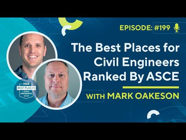 CEA 199 - The Best Places for Civil Engineers Ranked By ASCE with Mark Oakeson