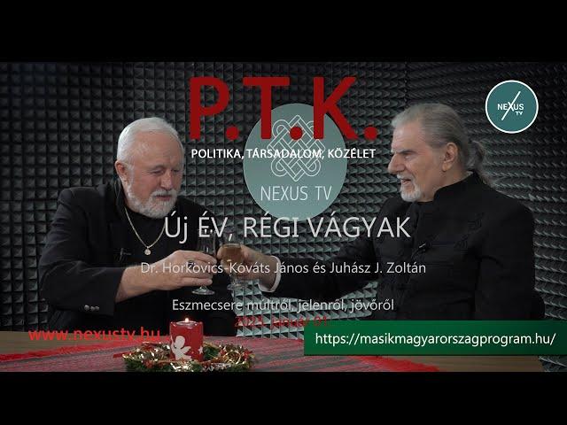 Új év, régi vágyak - PTK - Dr. Horkovics-Kováts János és Juhász J. Zoltán